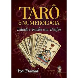 Tarô e Numerologia: Entenda e Resolva Seus Desafios