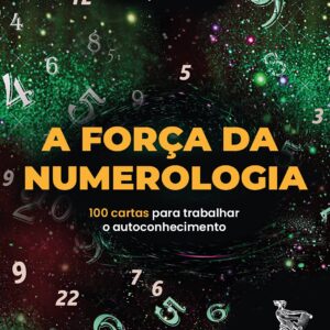 A força da numerologia: 100 cartas para trabalhar o autoconhecimento