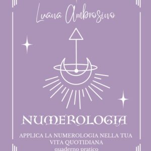 Numerologia: quaderno per applicare la numerologia nella nostra vita (Italian Edition)