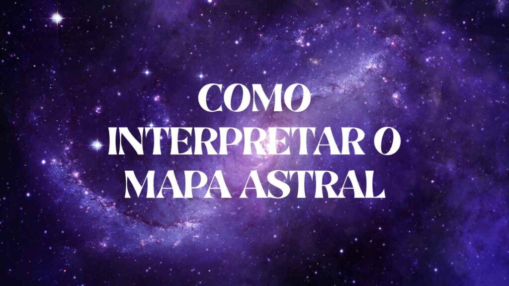 Como Interpretar o Mapa Astral