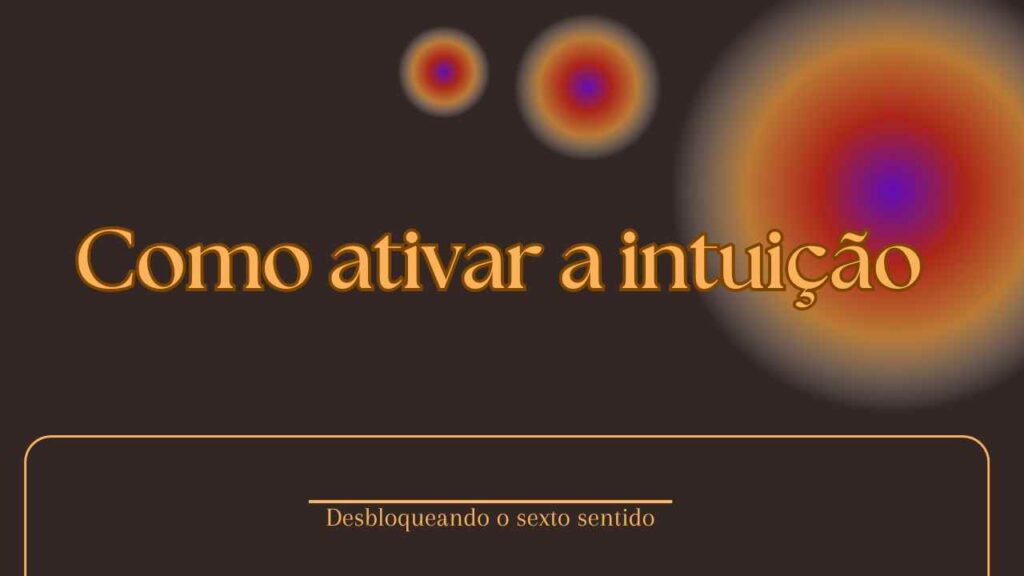 Como ativar a intuição