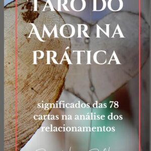 Tarô do Amor na Prática: significados das 78 cartas na análise dos relacionamentos